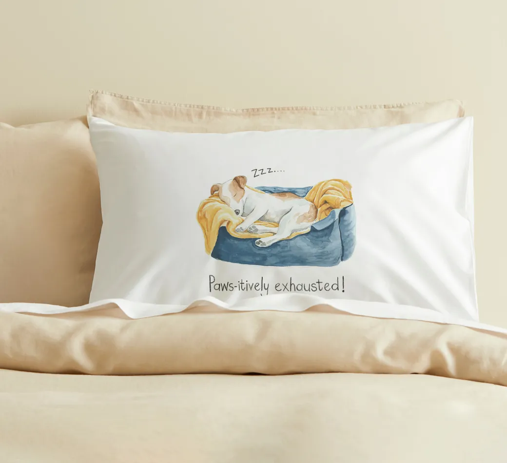 Paws-itively Exhausted Standard Pillowcase